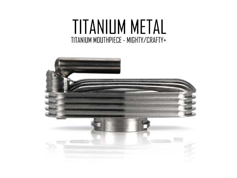 Titanium Crafty+ & Mighty Glass Mouthpiece